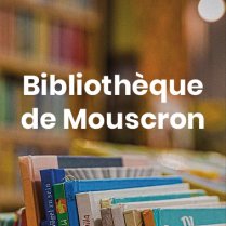 
Lien vers: https://bibliotheques.hainaut.be/reseau-des-bibliotheques-de-mouscron